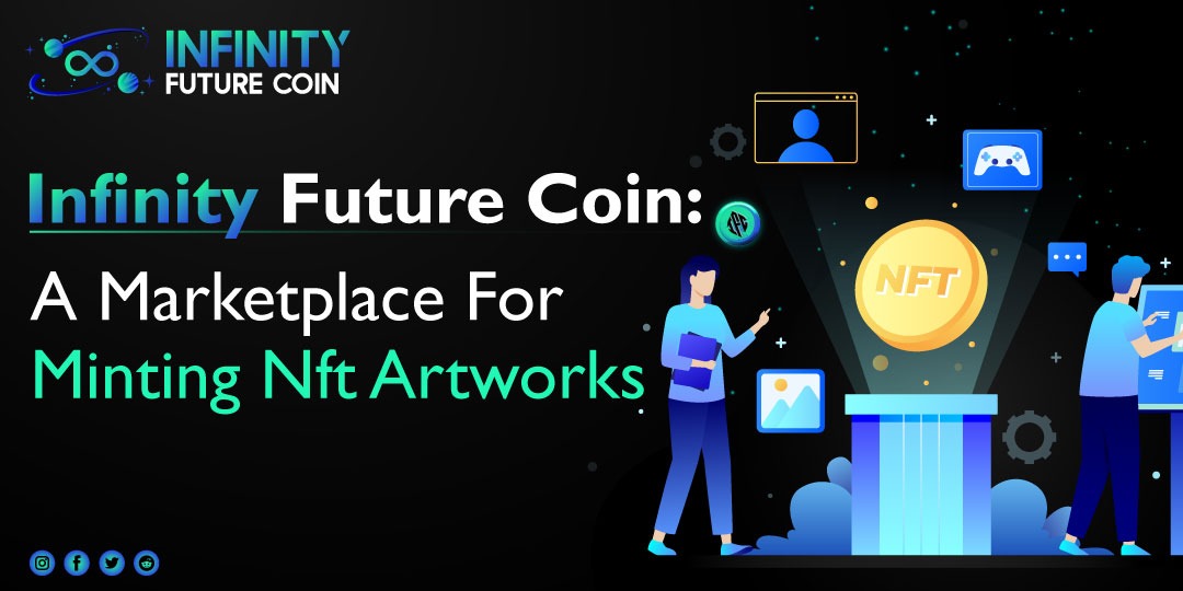 infinity-future-coin:-a-marketplace-for-minting-nft-artwork
