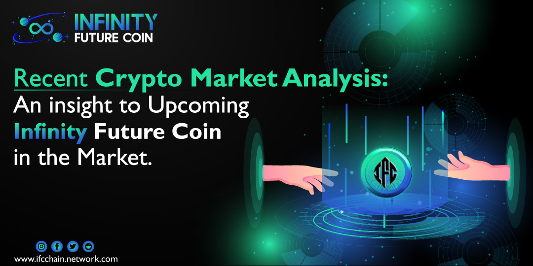 recent-crypto-market-analysis:-an-insight-to-upcoming-infinity-future-coin-in-the-market